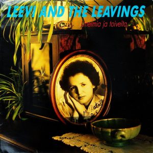 Leevi And The Leavings : Unelmia ja toiveita