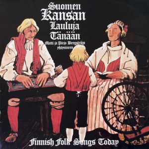 Matti Ja Pirjo Bergström Yhtyeineen : Suomen Kansan Lauluja Tänään = Finnish Folk Songs Today