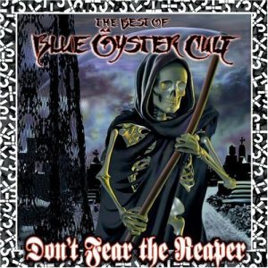 Blue Öyster Cult : Don't Fear The Reaper: The Best Of Blue Öyster Cult