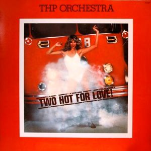 THP Orchestra : Two Hot For Love!