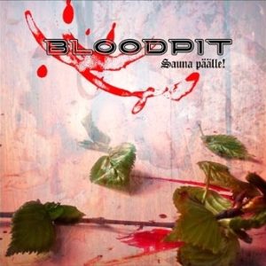 Bloodpit : Sauna Päälle!