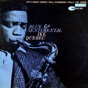 Ike Quebec : Blue & Sentimental