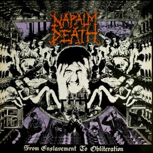 Napalm Death : From Enslavement To Obliteration