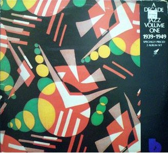 Various : A Decade Of Jazz Volume 1 (1939-1949)