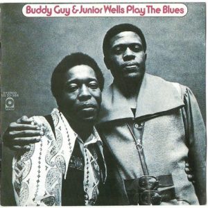 Junior Wells & Buddy Guy : Play The Blues