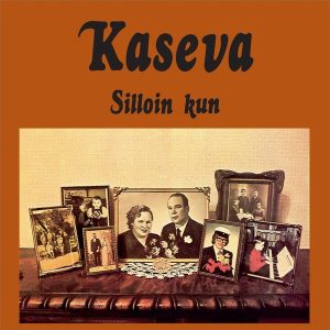 Kaseva : Silloin kun
