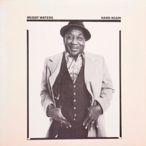 Muddy Waters : Hard Again