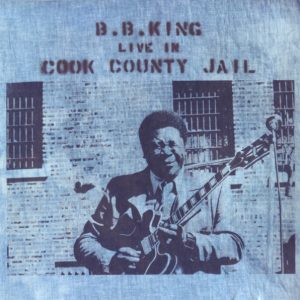 B.B. King : Live In Cook County Jail