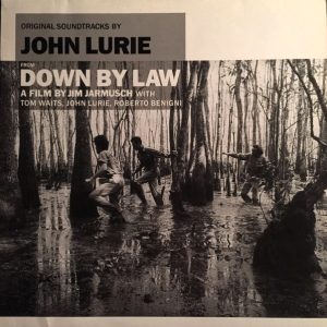 John Lurie : Down By Law (OST)