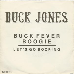 Buck Jones : Buck Fever Boogie / Let's Go Bopping