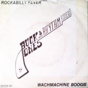 Buck Jones & His Rhythm Riders : Rockabilly Fever / Washmachine Boogie