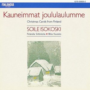 Soile Isokoski, Finlandia Sinfonietta, Ilkka Kuusisto : Kauneimmat joululaulumme / Christmas Carols from Finland