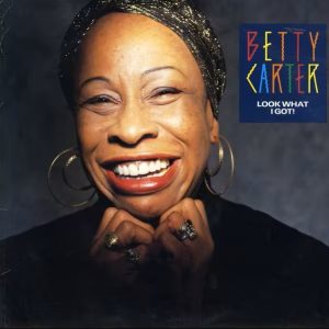 Betty Carter : Look What I Got