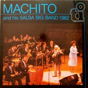 Machito And His Salsa Big Band : Machito And His Salsa Big Band 1982