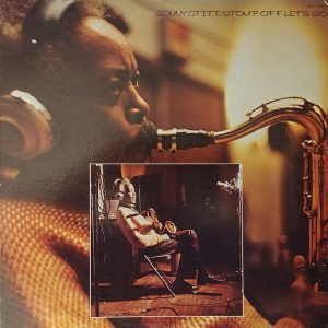 Sonny Stitt : Stomp Off Let's Go