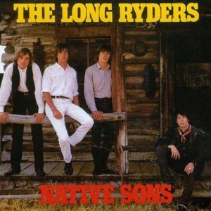 The Long Ryders : Native Sons