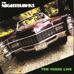 The Nighthawks : Ten Years Live