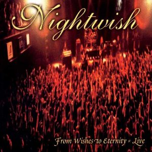 Nightwish : From Wishes To Eternity - Live