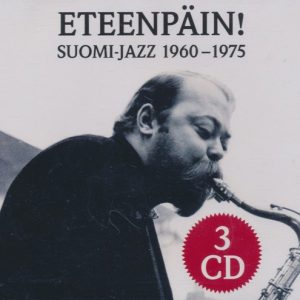 Various : Eteenpäin! Suomi-Jazz 1960–1975