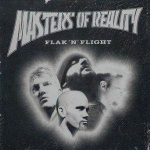 Masters of Reality : Flak 'N' Flight