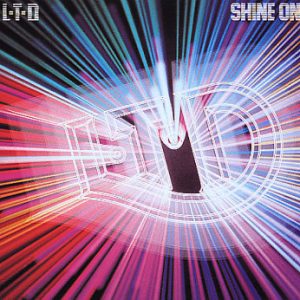 L.T.D. : Shine On