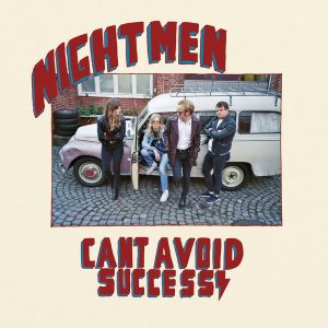 Nightmen : Can't Avoid Success