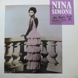 Nina Simone : My Baby Just Cares For Me