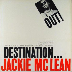 Jackie McLean : Destination... Out!