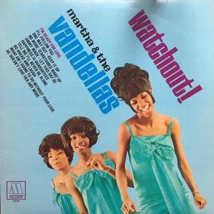 Martha & The Vandellas : Watchout!
