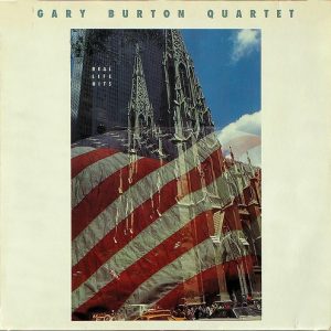 Gary Burton Quartet : Real Life Hits