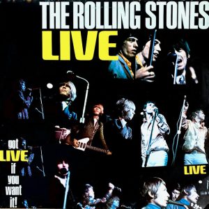 The Rolling Stones : Got Live If You Want It!