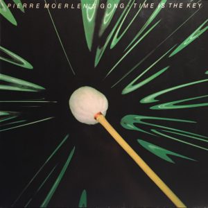 Pierre Moerlen's Gong : Time Is The Key