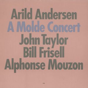 Arild Andersen, John Taylor, Bill Frisell, Alphonse Mouzon : A Molde Concert