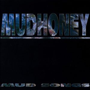Mudhoney : Mud Songs