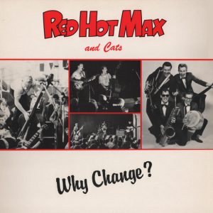 Red Hot Max & Cats : Why Change?