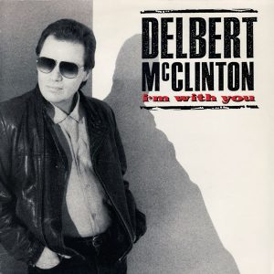 Delbert McClinton : I'm With You