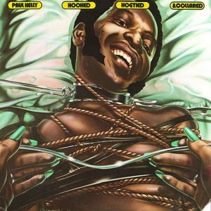 Paul Kelly : Hooked, Hogtied & Collared