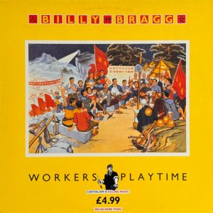 Billy Bragg : Workers Playtime