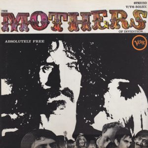 Frank Zappa & The Mothers of Invention : Absolutely Free