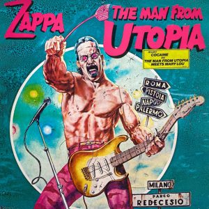 Frank Zappa : The Man From Utopia