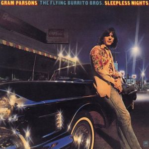 Gram Parsons / The Flying Burrito Bros. : Sleepless Nights