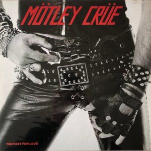 Mötley Crüe : Too Fast For Love