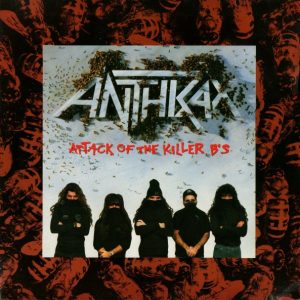 Anthrax : Attack of The Killer B's