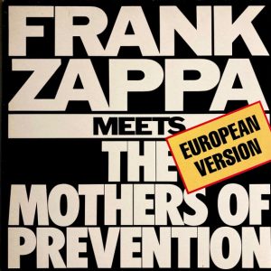 Frank Zappa : Frank Zappa Meets The Mothers of Prevention (European Version)