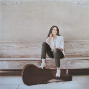 Emmylou Harris : White Shoes