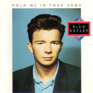 Rick Astley : Hold Me In Your Arms