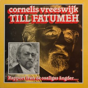 Cornelis Vreeswijk : Till Fatumeh - Rapport från de osaligas ängder....