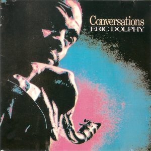 Eric Dolphy : Conversations