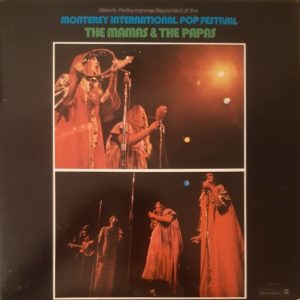 The Mamas & The Papas : Historic Performances At The Monterey International Pop Festival