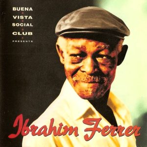 Ibrahim Ferrer : Buena Vista Social Club Presents Ibrahim Ferrer